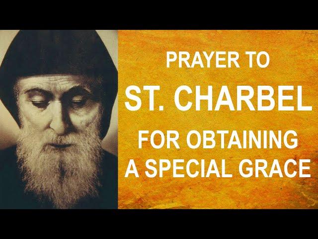 Prayer to St. Charbel Makhlouf for Obtaining a Special Grace - Very Efficacious Saint