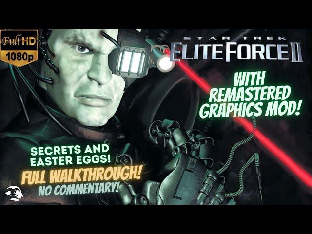 Star Trek: Elite Force II (2003) [FULL WALKTHROUGH] [PC/REMASTERED GFX MOD/1080P] [NO COMMENTARY]