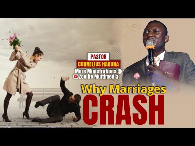 Why Marriages Crash || Pst Cornelius Haruna