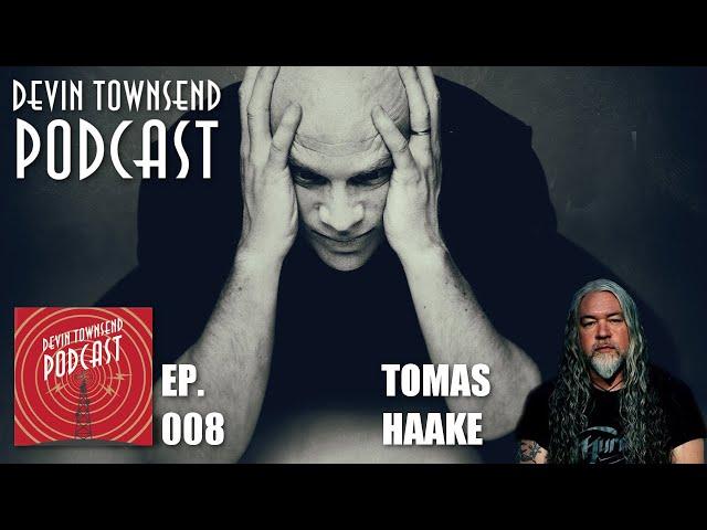 Devin Townsend Podcast #8: Tomas Haake