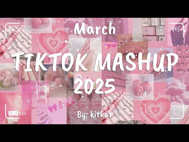 TIKTOK MASHUP MARCH 2025 (NOT CLEAN) 