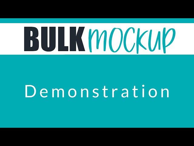 Bulk Mockup Demonstration Video | Complete Walk-through