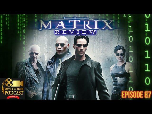 Silver Screen Podcast - The Matrix Review