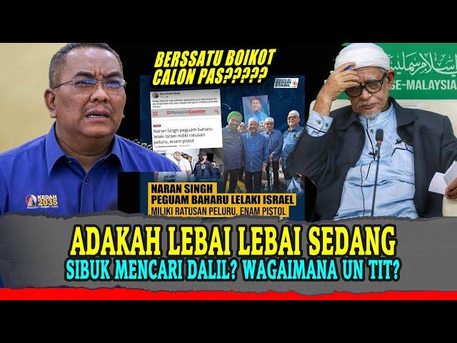 ADAKAH LEBAI LEBAI SEDANG SIBUK MENCARI DALIL? WAGAIMANA UN TIT? SAHABAT PAS WAKILI LELAKI 1SR4EL!