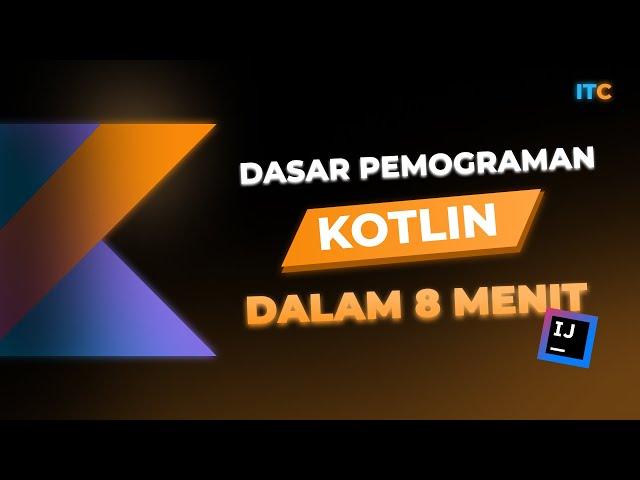 Bagian 1 - Dasar Pemograman Kotlin dalam 8 Menit!!!