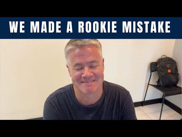 The one where we make a rookie travel mistake