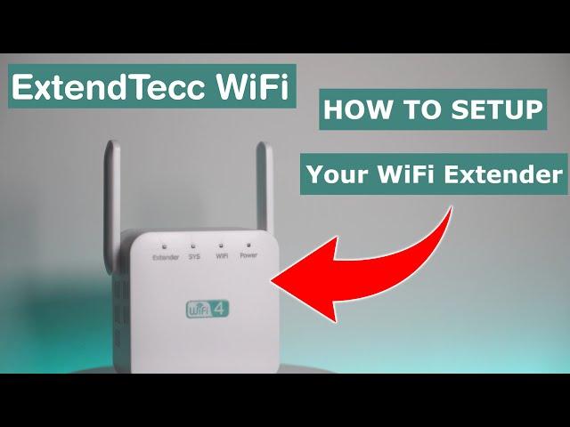 ExtendTecc WiFi Setup  IN-DEPTH guide to setup your WiFi extender/repeater