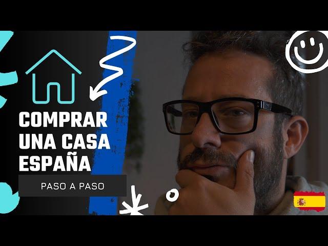 Comprar casa en ESPAÑA - Todos los pasos