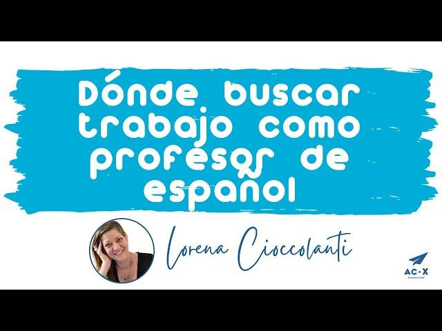   Ser PROFESOR DE ESPAÑOL: DÓNDE BUSCAR TRABAJO como profesor de español | Enseñanza NO reglada