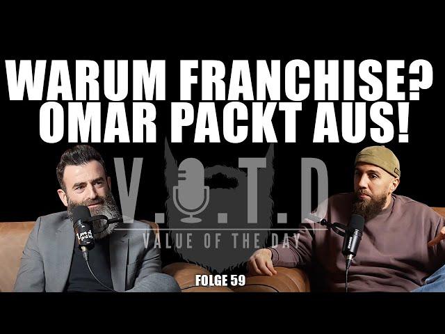 V.O.T.D Podcast Folge 59 | Warum Franchise? Omar packt aus!