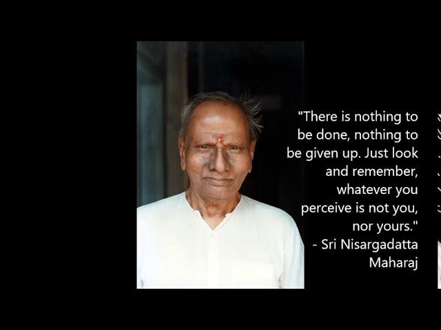 Sri Nisargadatta Maharaj - an "I Am That" Meditation (4) - Advaita - Vedanta