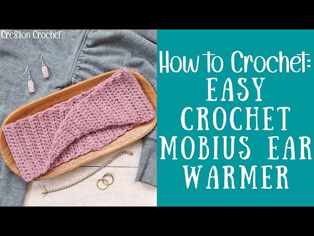 Easy Mobius Twist Crochet Ear Warmer | Mobius Haylee Earwarmer | Cre8tion Crochet