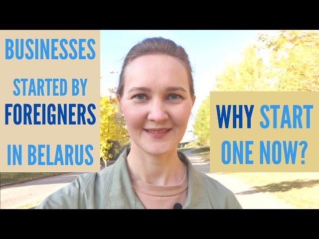 What Business Can a Foreigner Start in Belarus | Why now