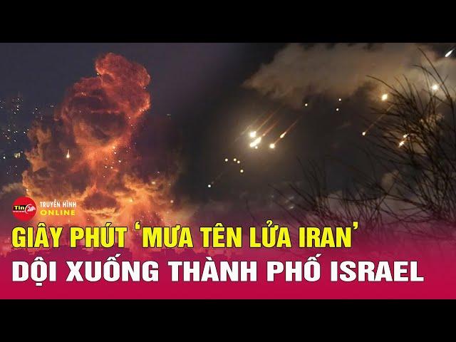 Tin tức 24h mới nhất tối 15/6:Video tên lửa Iran lao xuống loạt thành phố lớn nhất của Israel.Tin24h