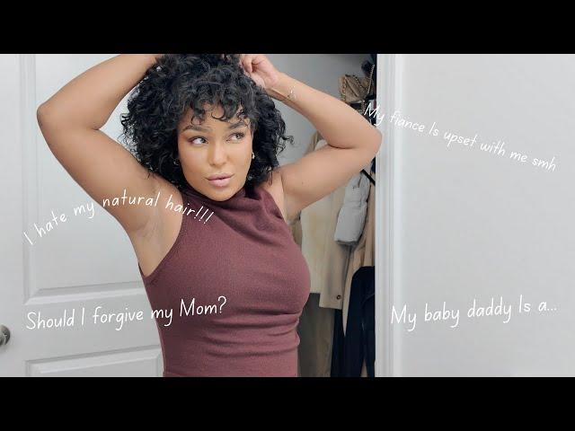 My Fiancé Is Upset with Me + My Baby Daddy is a + Should I Forgive My Mom? + I’m Over My Curly Hair