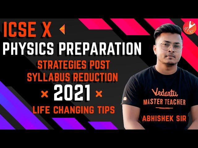 ICSE Class 10 Physics Preparation Strategies Post Syllabus Reduction 2021 | Vedantu Class 9 and 10