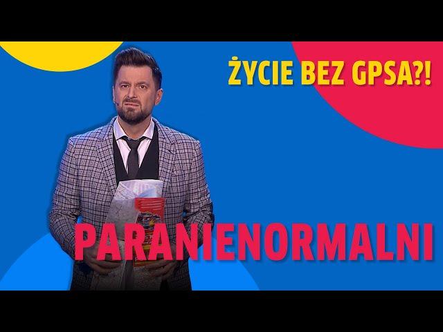 Życie bez GPSa I PARANIENORMALNI