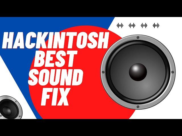 How to Fix Hackintosh sound issues: The Easy Way