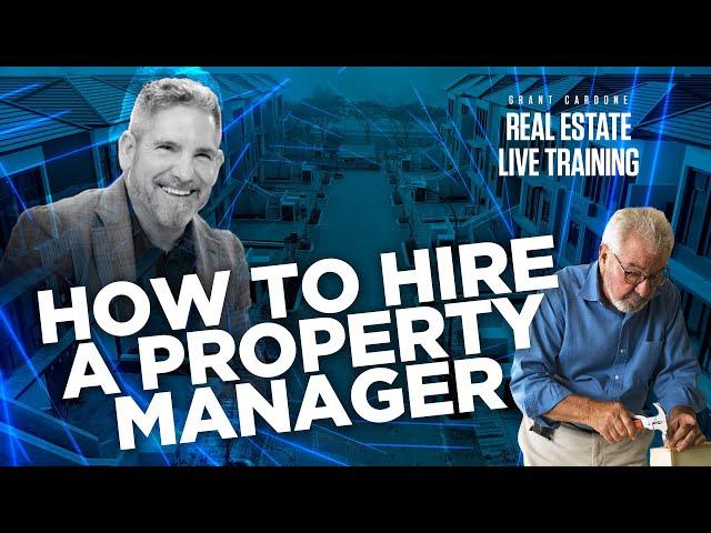 Hiring Real estate Property Managers - Grant Cardone