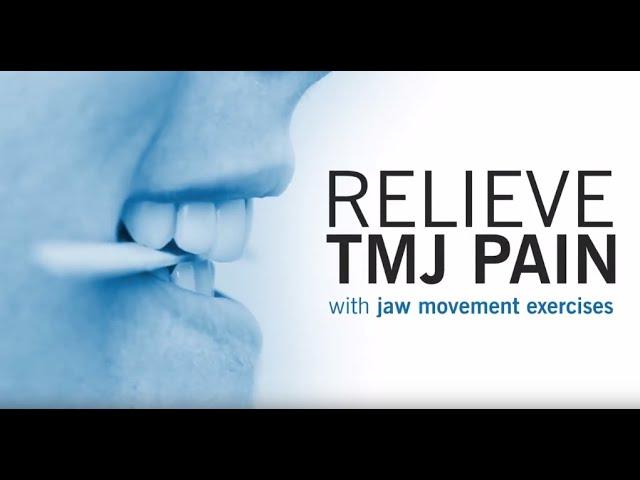 Relieve TMJ Pain With Jaw Movement Exercises