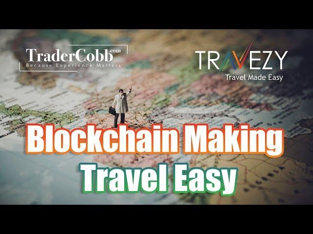 Blockchain Making Travel Easy - Travezy