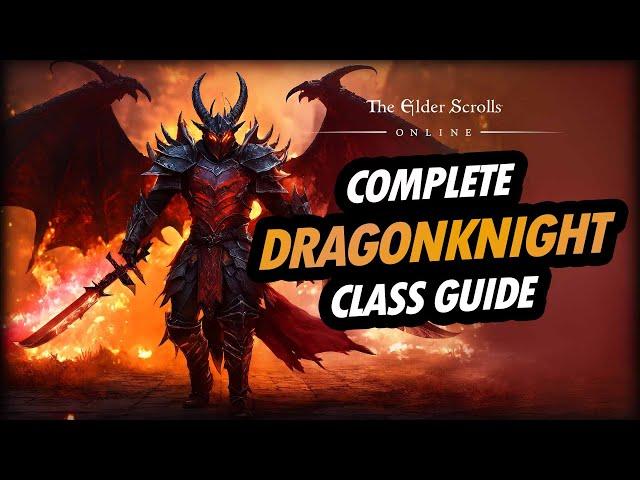 ESO - ULTIMATE DRAGONKNIGHT CLASS GUIDE FOR BEGINNERS