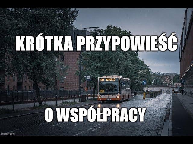 Krótka przypowieść o współpracy - ta praca, to nie tylko autobusy, ale i ludzie!