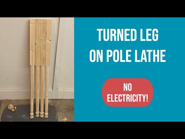 Turning a Desk Leg on a Spring Pole Lathe | Hand Tool Woodworking