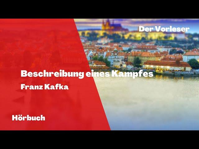 Beschreibung eines Kampfes (Franz Kafka) | Hörbuch [Remastered]