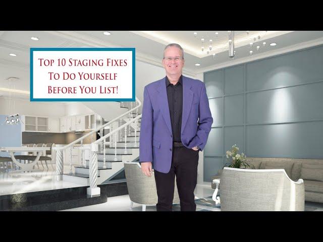 Top 10 Staging Tips You Can Do Yourself Before Selling Your Home!