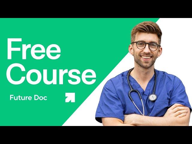 Free How To Get Into Medicine Course