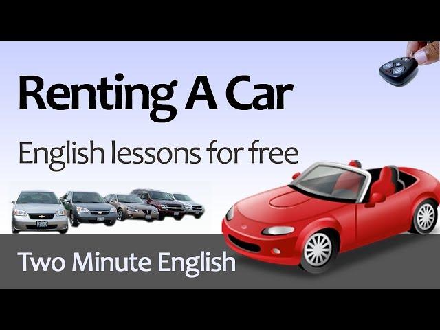 Free English Lesson - Renting A Car - How To Rent A Car in English