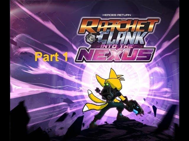 lets play ratchet and clank into the nexus part 1