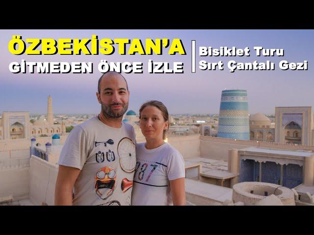 Özbekistan'a Gitmeden Önce İzle I Gezi Rehberi I Bisiklet Turu