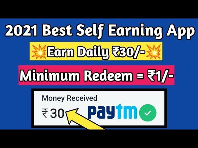 2021 Best Self Earning App | Earn Daily ₹30 Paytm Cash Without Investment | New Earning App Today