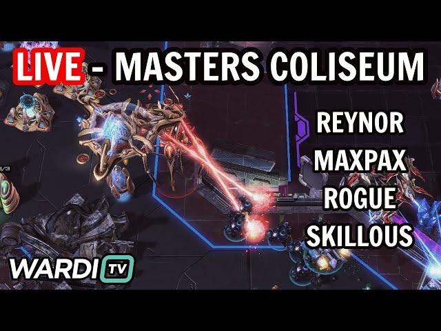 LIVE : MASTERS COLISEUM GROUP B DAY 1 - REYNORE, MAXPAX, ROGUE, SKILLOUS [STARCRAFT 2]