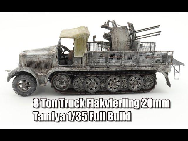 1/35 German 8 Ton Truck Flakvierling 20mm Tamiya Full Build.