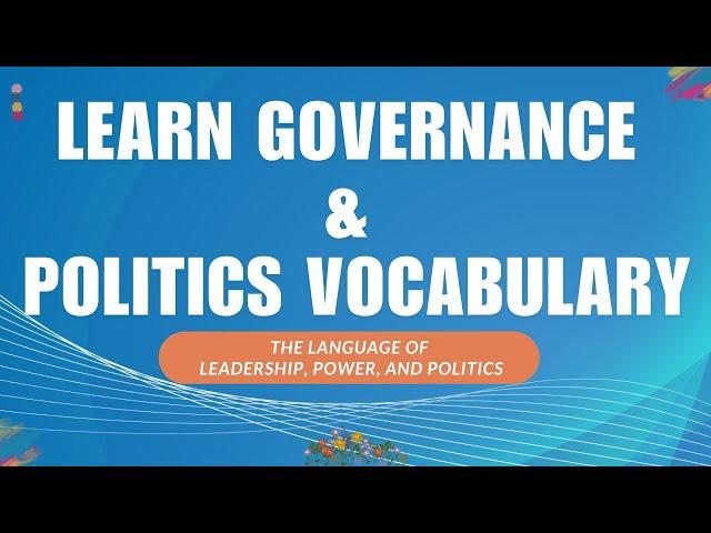   Master Government & Politics Vocabulary | The  Language of Leadership, Power, and Politics