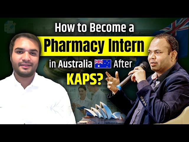 How to Work as a Pharmacist Intern in Australia after KAPS? Academically | Dr. Akram Ahmad