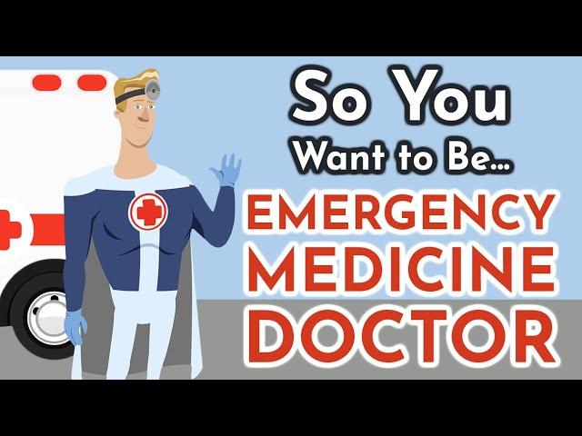 So You Want to Be an EMERGENCY MEDICINE DOCTOR [Ep. 9]