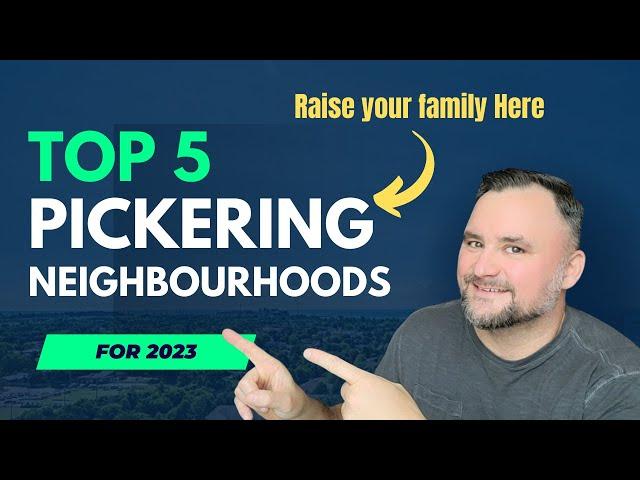 Top 5 Pickering Neighbourhoods for Families