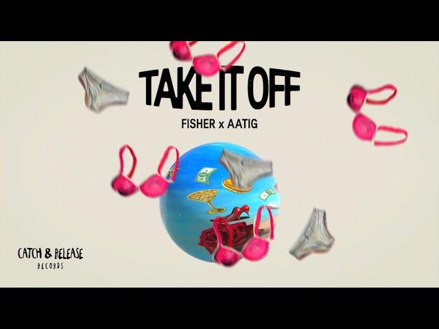 FISHER x AATIG - Take It Off [Official Visualizer]