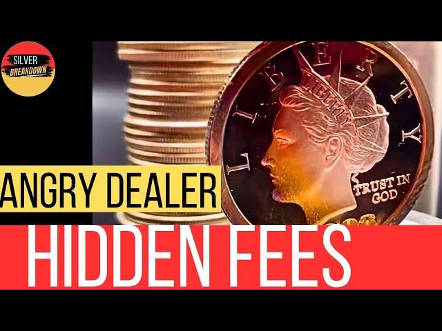 Angry Dealer pulls the rug from stackers: The HIDDEN FEES of silver