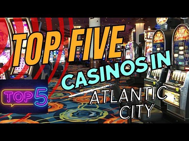 Top 5 Casinos in Atlantic City Revealed! Discover the Ultimate Atlantic City Experience.