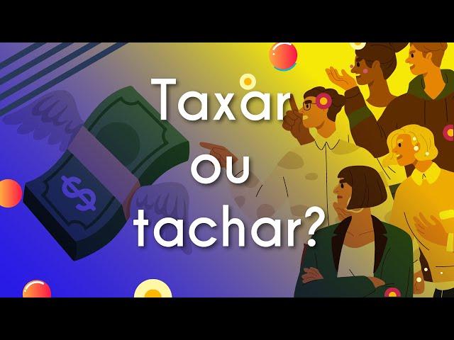 Taxar ou tachar?  - Brasil Escola