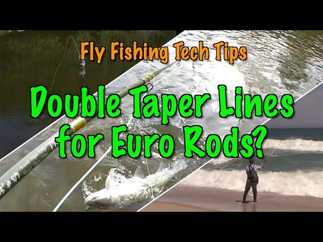 Fly Fishing Tech Tips: Double Taper Lines for Euro Nymphing Rods? Why Not?