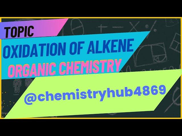 Oxidation of Alkene l Redox Reactions l Organic chemistry l Chemistry Hub
