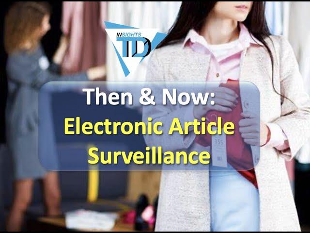 Then & Now: Stopping the Retail Thief with EAS