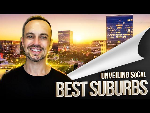 Discover Where To Live In SoCal | The TOP 5 Suburbs Outside of LA