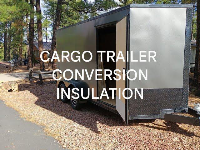 CARGO TRAILER / CAMPER CONVERSION INSULATION INSTALLATION